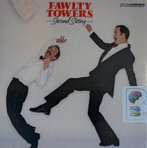 Fawlty Towers - Second Sitting written by John Cleese and Connie Booth performed by John Cleese, Prunella Scales, Connie Booth and Andrew Sachs on Audio CD (Abridged)